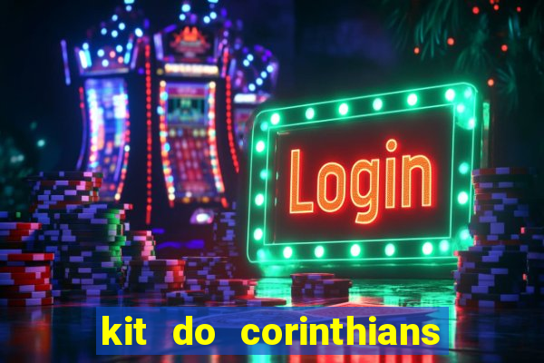 kit do corinthians dls 19